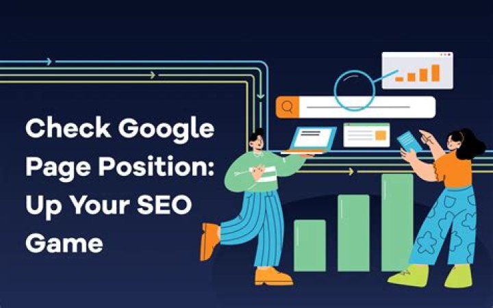 Understanding How To Check Google Page Position Effectively
